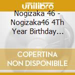 Nogizaka 46 - Nogizaka46 4Th Year Birthday Live 2016.8.28-30 Jingu Stadium (4 Blu-Ray) cd