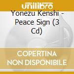 Yonezu Kenshi - Peace Sign (3 Cd) cd