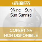 9Nine - Sun Sun Sunrise cd
