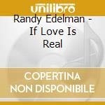 Randy Edelman - If Love Is Real cd