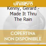 Kenny, Gerard - Made It Thru The Rain cd