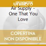 Air Supply - One That You Love cd
