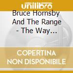 Bruce Hornsby And The Range - The Way It Is  cd musicale di Hornsby, Bruce