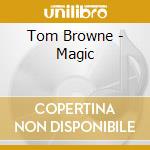 Tom Browne - Magic cd musicale di Browne, Tom