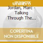 Jordan, Marc - Talking Through The Pictures cd