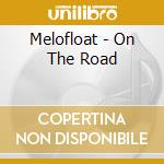 Melofloat - On The Road cd