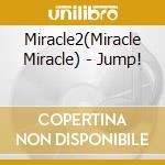 Miracle2(Miracle Miracle) - Jump! cd