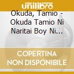 Okuda, Tamio - Okuda Tamio Ni Naritai Boy Ni Okuru Playlist cd