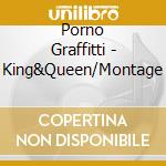 Porno Graffitti - King&Queen/Montage cd musicale di Porno Graffitti