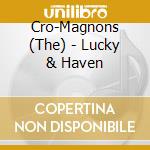 Cro-Magnons (The) - Lucky & Haven cd