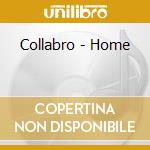 Collabro - Home cd musicale di Collabro