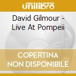 David Gilmour - Live At Pompeii cd