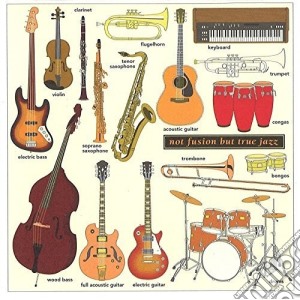 Jaco Pastorius - Not Fusion But True Jazz cd musicale di Jaco Pastorius