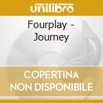 Fourplay - Journey cd musicale di Fourplay
