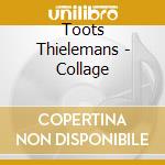 Toots Thielemans - Collage cd musicale di Toots Thielemans