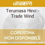 Terumasa Hino - Trade Wind cd