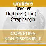 Brecker Brothers (The) - Straphangin cd musicale di Brecker Brothers