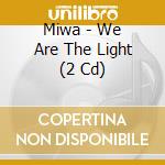 Miwa - We Are The Light (2 Cd) cd