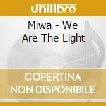 Miwa - We Are The Light cd