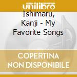Ishimaru, Kanji - My Favorite Songs cd