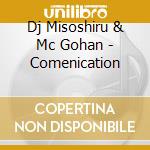 Dj Misoshiru & Mc Gohan - Comenication cd