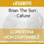 Brian The Sun - Cafune cd musicale di Brian The Sun