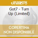 Got7 - Turn Up (Limited) cd musicale di Got7