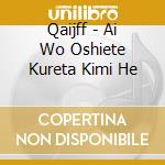 Qaijff - Ai Wo Oshiete Kureta Kimi He cd