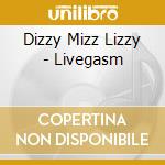 Dizzy Mizz Lizzy - Livegasm cd