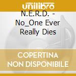 N.E.R.D. - No_One Ever Really Dies cd
