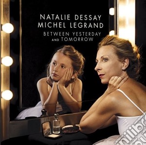Natalie Dessay - Between Yesterday & Tomorrow (Uhqcd) cd musicale di Natalie Dessay