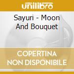 Sayuri - Moon And Bouquet cd