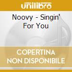 Noovy - Singin' For You cd