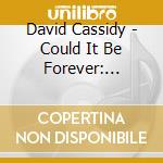 David Cassidy - Could It Be Forever: Greatest Hits cd