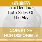 Jimi Hendrix - Both Sides Of The Sky cd musicale di Jimi Hendrix