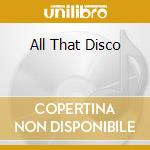 All That Disco cd