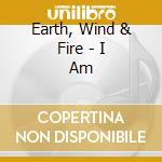 Earth, Wind & Fire - I Am cd musicale di Earth Wind & Fire