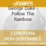 George Duke - Follow The Rainbow cd