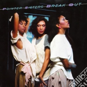 Pointer Sisters - Break Out cd musicale di Pointer Sisters
