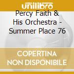 Percy Faith & His Orchestra - Summer Place 76 cd musicale di Percy Faith & His Orchestra