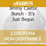 Jimmy Castor Bunch - It's Just Begun cd