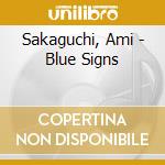Sakaguchi, Ami - Blue Signs cd musicale di Sakaguchi, Ami
