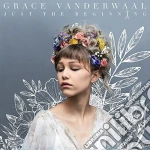 Grace Vanderwaal - Just The Beginning cd
