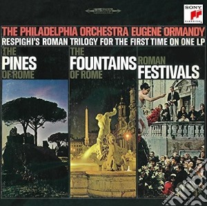 Ottorino Respighi - Pines Of Rome, Fountains Of Rome, Festivals cd musicale di Eugene Respighi / Ormandy