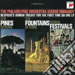 Ottorino Respighi - Pines Of Rome, Fountains Of Rome, Festivals