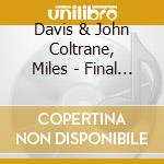 Davis & John Coltrane, Miles - Final Tour: Copenhagen Marc cd musicale di Davis & John Coltrane, Miles