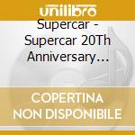 Supercar - Supercar 20Th Anniversary All Time Best cd