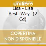 Lisa - Lisa Best -Way- (2 Cd) cd