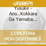 Yusuke - Ano..Kokkara Ga Yamaba Nandesu Kedo. cd