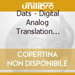 Dats - Digital Analog Translation System (2 Cd) cd